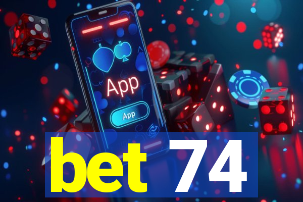 bet 74